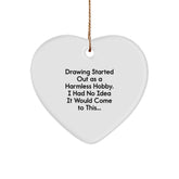 Funny Drawing Gifts for Friends, 'Drawing Started Out As A Harmless Hobby...' Heart Ornament, Gifts from Men to Women, Perfect for Christmas - Image 1